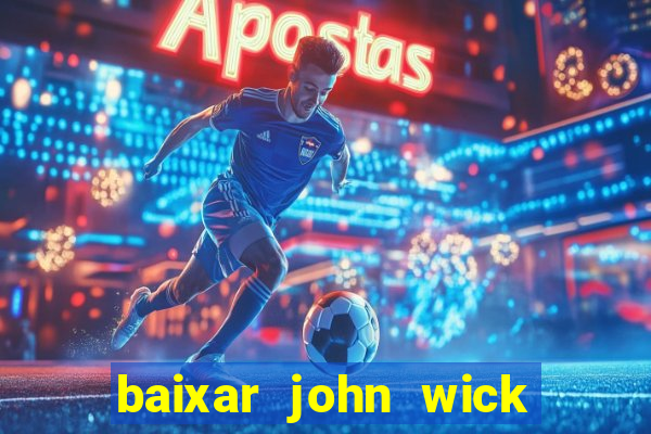 baixar john wick de volta ao jogo mega